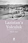 Lazistan’a Yolculuk