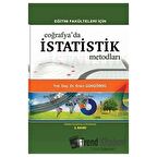 Eğitim Fakülteleri İçin Coğrafya’da İstatistik Metodları