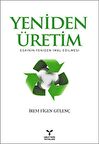 Yeniden Üretim: Eskinin Yeniden İmal Edilmesi