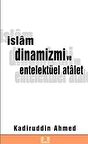 İslam Dinamizmi ve Entellektüel Atalet