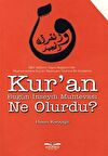 Kur’an Bugün İnseydi Muhtevası Ne Olurdu?