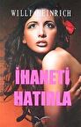 İhaneti Hatırla / Will Heinrich