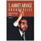 S. Ahmet Arvasi Kronolojisi