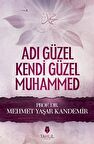 Adı Güzel Kendi Güzel Muhammed (Sallallahü Aleyhi ve Sellem)
