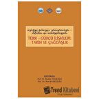 Türk Gürcü İlişkileri Tarih ve Çağdaşlık