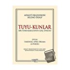 Tuyu-Kunlar / Bir Türk Kabilesinin Göç Öyküsü