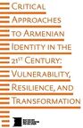 Critical Approaches to Armenian Identity in the 21st Century