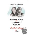 Fatma Ana ve Gamzeli Gelin