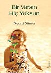 Bir Varsın Hiç Yoksun