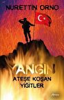 Yangın - Ateşe Koşan Yiğitler
