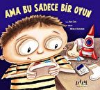 Ama Bu Sadece Bir Oyun / Julia Cook