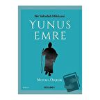 Bir Yolculuk Hikayesi Yunus Emre