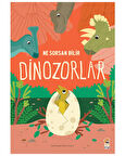 Ne Sorsan Bilir Minik - Benim İlk Dinozorlar Kitabım - Ceren Çukadar - Sincap Kitap