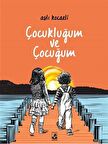 Çocukluğum ve Çocuğum