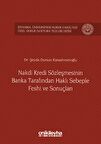 Nakdi Kredi Sözleşmesinin Banka Tarafından Haklı Sebeple Feshi ve Sonuçları