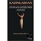 Kadınlardan Dünyayı Değiştiren Sözler