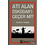 Atı Alan Üsküdar'ı Geçer mi?