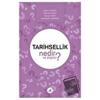 Tarihsellik Nedir Ne Değildir?