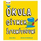 Okula Gitmek İstemiyorum!