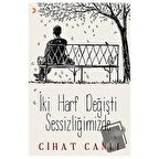 İki Harf Değişti Sessizliğimizde