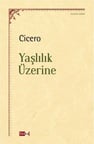 Yaşlılık Üzerine / Cicero