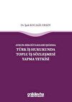 Avrupa Birliği İlkeleri Işığında Türk İş Hukukunda Toplu İş Sözleşmesi Yapma Yetkisi