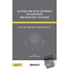 Kazakları Ruslaştırma Siyasetinin Bilinmeyen Yönleri