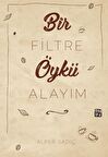 Bir Filtre Öykü Alayım - Alper Sadıç
