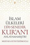 İslam Ülkeleri 1370 Senedir Kur'an'ı Anlayamamıştır!