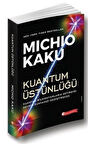 Kuantum Üstünlüğü / Michio Kaku