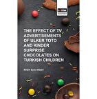 The Effect of Tv Advertisements of Ulker Toto and Kinder Surprise Chocalates on Turkish Children