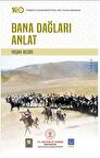 Bana Dağları Anlat