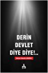 Derin Devlet Diye Diye!..