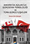 Ankara'da Açılan İlk Gürcistan Temsilciliği ve Türk-Gürcü İlişkileri