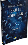 İslam'a Yönelik İşkilli Sorular / Mehmet Bildik