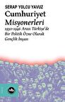 Cumhuriyet Misyonerleri & 1930 1946 Arası Türkiye'de Bir Politik Özne Olarak Gençlik İnşası / Serap Yolcu Yavuz