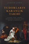 Tudorların Karanlık Tarihi