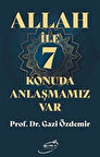 Allah İle 7 Konuda Anlaşmamız Var / Prof. Dr. Gazi Özdemir