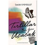 Tırtıllar Bir Gün Uçacak