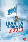 Irak'ta Türkmen Dramı