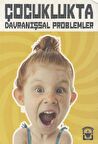 Çocuklukta Davranışsal Problemler / Kolektif