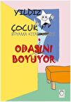 Odasını Boyuyor - Yıldız Çocuk Boyama Kitabı Serisi