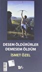 Desem Öldürürler, Demesem Öldüm