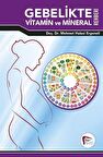 Gebelikte Vitamin ve Mineral Rehberi / Doç. Dr. Mehmet Hulusi Ergeneli