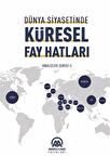 Dünya Siyasetinde Küresel Fay Hatları