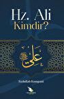 Hz. Ali Kimdir? / Feyzullah Kumpani