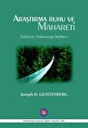 Araştırma Ruhu ve Mahareti İrdeleyici Psikoterapi Rehberi / Joseph D. Lichtenberg