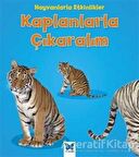 Hayvanlarla Etkinlikler - Kaplanlarla Çıkaralım