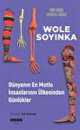 Dünyanın En Mutlu İnsanlarının Ülkesinden Günlükler / Wole Soyinka