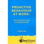 Proactive Behaviour at Work: Antecedents and Consequences